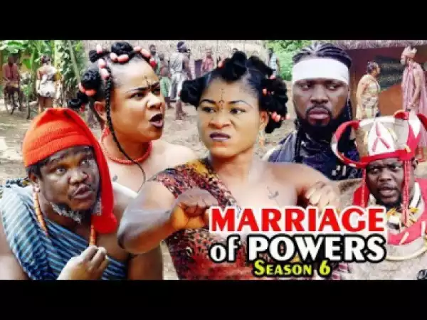 Marriage Of Powers Season 6 - 2019